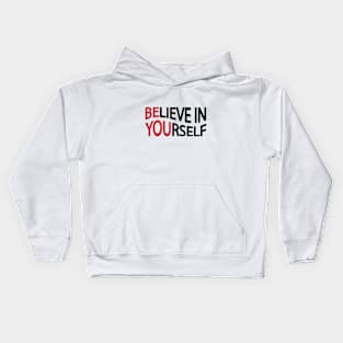 Believe in yourself / Be you Kids Hoodie